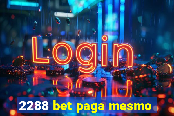 2288 bet paga mesmo